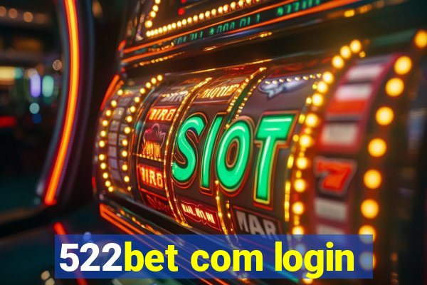 522bet com login